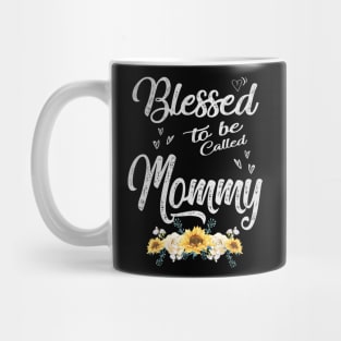 mothers day blessed to be called mommy Mug